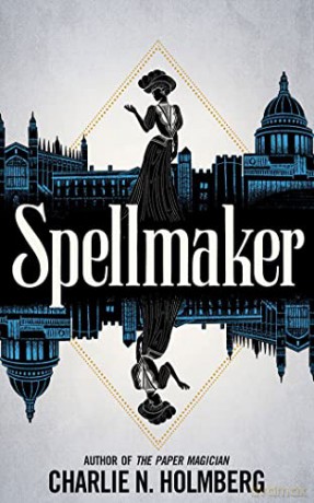 Spellmaker: 2 (Spellbreaker, 2) - Charlie N. Holmberg [KSIĄŻKA]