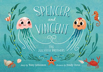 Spencer and Vincent, the Jellyfish Brothers - Tony Johnston [KSIĄŻKA]