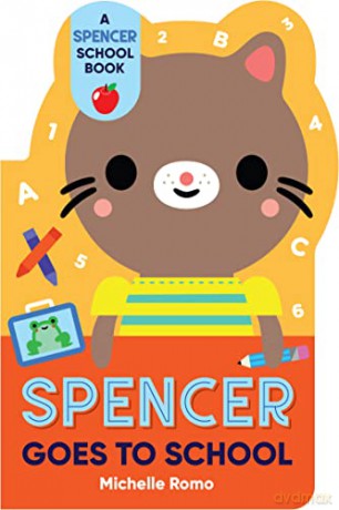 Spencer Goes to School (Spencer the Cat) - Michelle Romo [KSIĄŻKA]