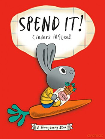 Spend It! (A Moneybunny Book) - Cinders McLeod [KSIĄŻKA]