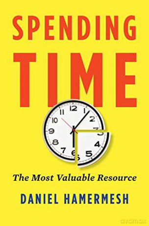 Spending Time: The Most Valuable Resource - Daniel S. Hamermesh [KSIĄŻKA]