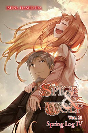 Spice and Wolf, Vol. 21 (light novel): Spring Log IV - Isuna Hasekura [KSIĄŻKA]