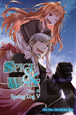 Spice and Wolf, Vol. 22 (light novel): Spring Log V - Isuna Hasekura [KSIĄŻKA]