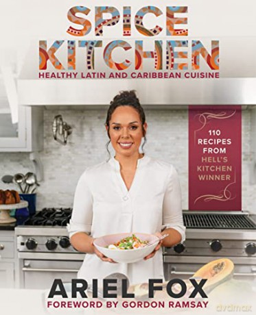 Spice Kitchen: Healthy LatinX and Caribbean Cuisine - Contreras-Fox [KSIĄŻKA]