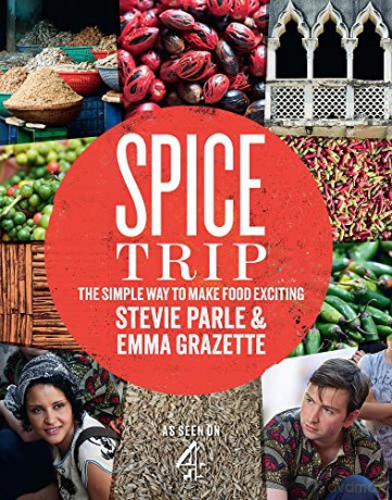 Spice Trip: The Simple Way to Make Food Exciting - Emma Grazette [KSIĄŻKA]