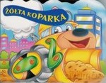 Pojazdy. Żółta koparka -  [KSIĄŻKA]