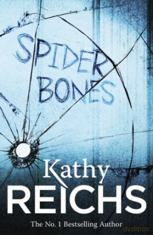 Spider Bones: (Temperance Brennan 13) - Kathy Reichs [KSIĄŻKA]
