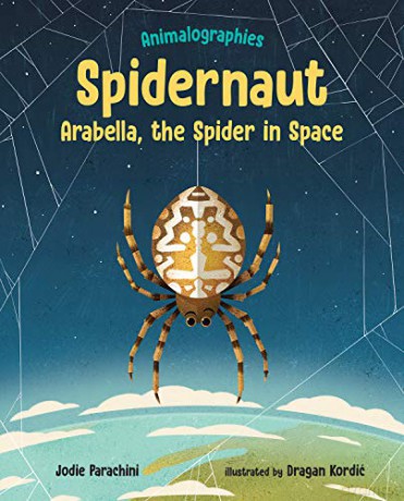 Spidernaut: Arabella, the Spider in Space (Animalographies) [KSIĄŻKA]