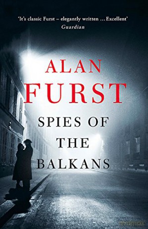 Spies of the Balkans - Alan Furst [KSIĄŻKA]