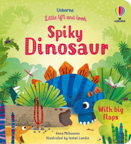 Spiky Dinosaur (Little Lift and Look): 1 - Anna Milbourne [KSIĄŻKA]