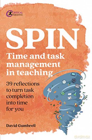 SPIN: Time and task management in teaching (Practical Teaching) - David Gumbrell [KSIĄŻKA]