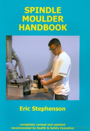 Spindle Moulder Handbook - Eric Stephenson [KSIĄŻKA]