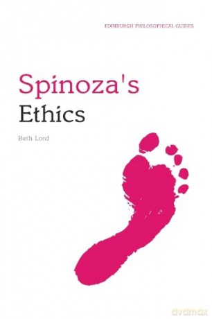 Spinoza's Ethics: An Edinburgh Philosophical Guide (Edinburgh Philosophical Guides) - Beth Lord [KSIĄŻKA]