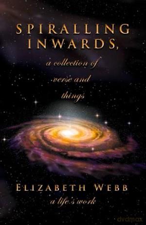 Spiralling Inwards - a collection of verse and things - Elizabeth Webb [KSIĄŻKA]