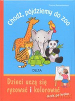 Chodź, pójdziemy do zoo. Dzieci uczą się rysować i kolorować. Krok po kroku - Corina Beurenmeister [KSIĄŻKA]