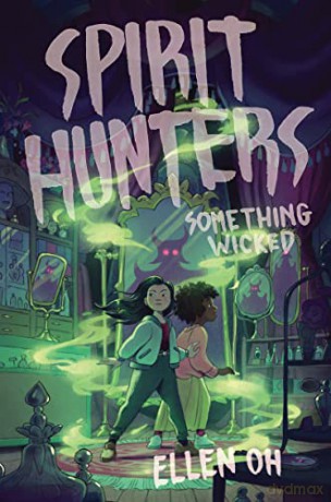 Spirit Hunters #3: Something Wicked - Ellen Oh [KSIĄŻKA]