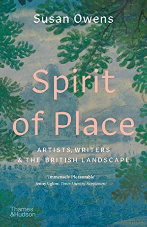 Spirit of Place: Artists, Writers and the British Landscape - Susan Owens [KSIĄŻKA]