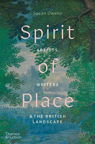 Spirit of Place: Artists, Writers and the British Landscape - Susan Owens [KSIĄŻKA]