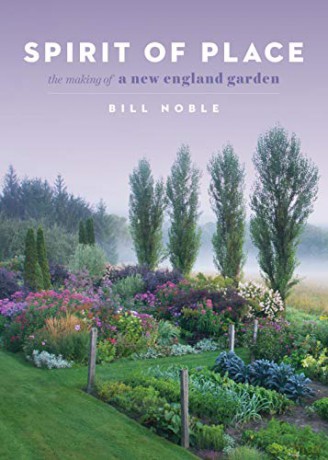 Spirit of Place: The Making of a New England Garden - Bill Noble [KSIĄŻKA]