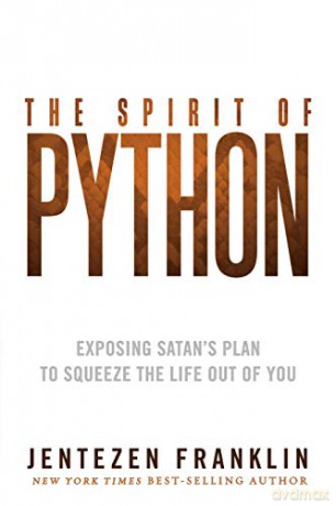 Spirit of Python, The: Exposing Satan's Plan to Squeeze the Life Out of You - Jentezen Franklin [KSIĄŻKA]