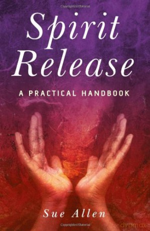 Spirit Release: A Practical Handbook - Sue Allen [KSIĄŻKA]
