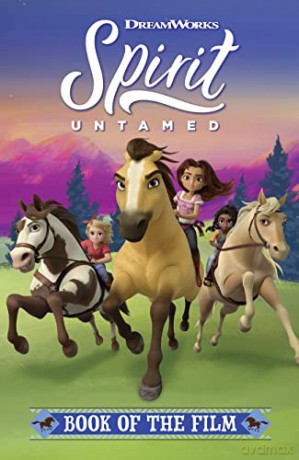 Spirit Untamed: Book of the Film - Spirit [KSIĄŻKA]