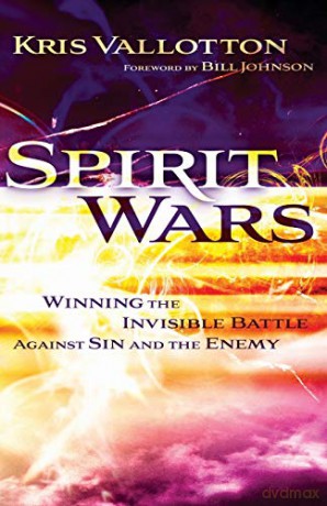Spirit Wars: Winning The Invisible Battle Against Sin And The Enemy - Kris Vallotton [KSIĄŻKA]