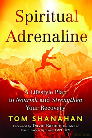 Spiritual Adrenaline: A Lifestyle Plan to Nourish and Strengthen Your Recovery: A Lifestyle to Nourish and Stengthen Your Recovery - Gregg Bocketti [KSIĄŻKA]