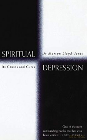 Spiritual Depression: Its Causes and Cures - Martyn Lloyd-Jones [KSIĄŻKA]