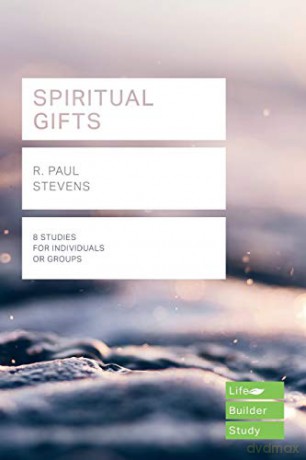 Spiritual Gifts (Lifebuilder Study Guides) (Lifebuilder Bible Study Guides) (Lifebuilder Bible Study Guides, 170) - R Paul Stevens [KSIĄŻKA]