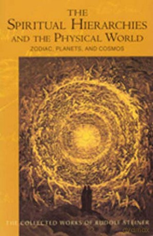 Spiritual Hierarchies and the Physical World: Zodiac, Planets and Cosmos: 110 (Collected Works of Rudolf Steiner) - Rudolf Steiner [KSIĄŻKA]