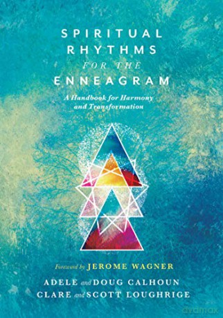 Spiritual Rhythms for the Enneagram: A Handbook for Harmony and Transformation - Adele Ahlberg Calhoun [KSIĄŻKA]