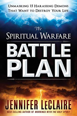 Spiritual Warfare Battle Plan, The: Unmasking 15 Harassing Demons That Want to Destroy Your Life - Jennifer LeClaire [KSIĄŻKA]
