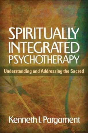 Spiritually Integrated Psychotherapy: Understanding and Addressing the Sacred - Kenneth I. Pargament [KSIĄŻKA]