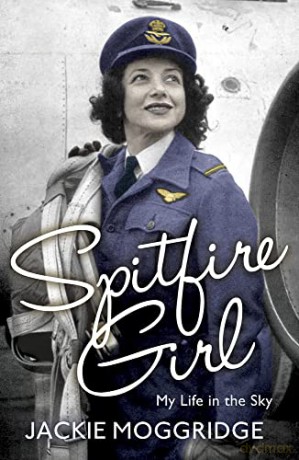 Spitfire Girl: My Life as a Spitfire Girl: My Life in the Sky - Jackie Moggridge [KSIĄŻKA]