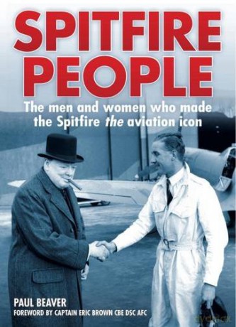 Spitfire People: The Men and Women Who Made the Spitfire the Aviation Icon - Paul Beaver [KSIĄŻKA]
