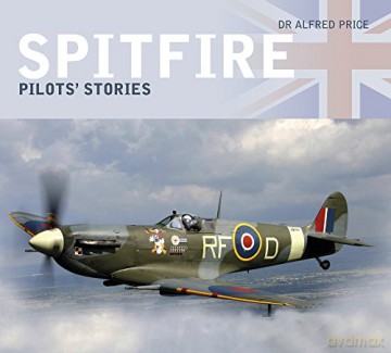 Spitfire: Pilots' Stories - Dr Alfred Price [KSIĄŻKA]