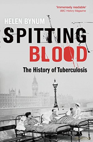 Spitting Blood: The history of tuberculosis - Helen Bynum [KSIĄŻKA]