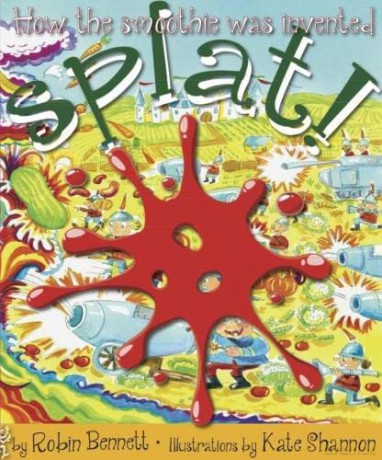 Splat!: How the smoothie was invented - Robin Bennett [KSIĄŻKA]