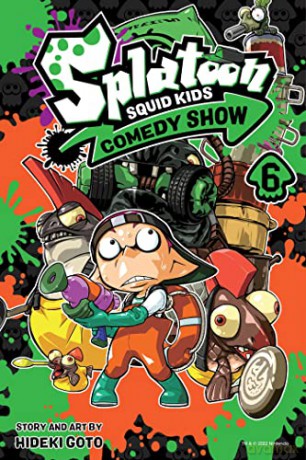 Splatoon: Squid Kids Comedy Show, Vol. 6: Volume 6 - Hideki Goto [KSIĄŻKA]