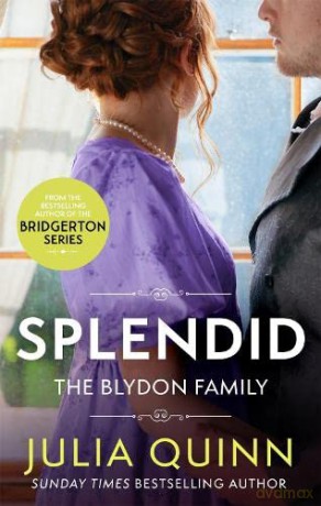 Splendid: the first ever Regency romance by the bestselling author of Bridgerton (Blydon Family Saga) [KSIĄŻKA]