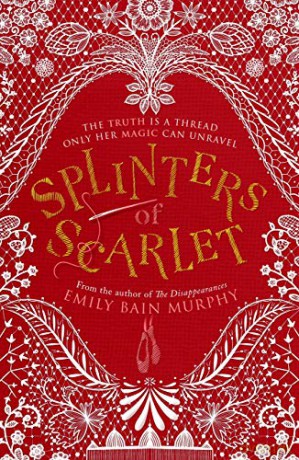 Splinters of Scarlet: a magical world of ballet, fairy tales and intrigue - Emily Bain Murphy [KSIĄŻKA]