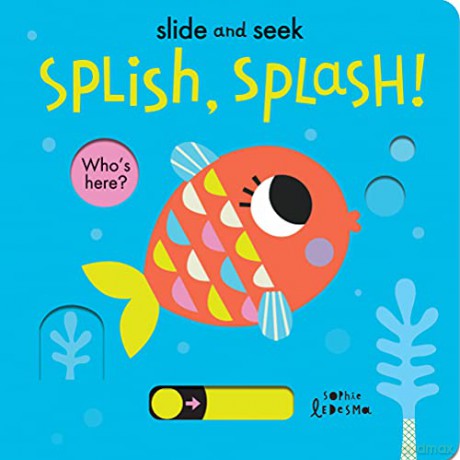Splish, Splash!: 4 (Slide and Seek, 4) - Isabel Otter [KSIĄŻKA]