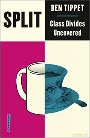 Split: Class Divides Uncovered (Outspoken by Pluto) - Ben Tippet [KSIĄŻKA]