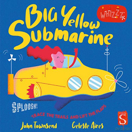 Sploosh! Big Yellow Submarine (Whizzz!) - John Townsend [KSIĄŻKA]