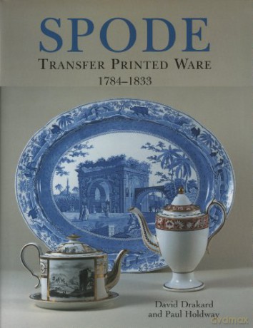 Spode Transfer Printed Ware 1784-1833 - David Drakard [KSIĄŻKA]