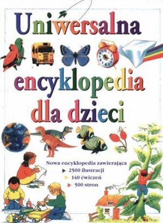 Uniwersalna encyklopedia dla dzieci - Opracowanie zbiorowe [KSIĄŻKA]