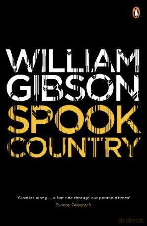 Spook Country: A biting, hilarious satire from the multi-million copy bestselling author of Neuromancer (Blue Ant) - William Gibson [KSIĄŻKA]