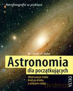 Astronomia dla początkujących. Obserwacje nieba krok po kroku z atlasem nieba - Werner E. Celnik, Hermann-Michael Hahn [KSIĄŻKA]