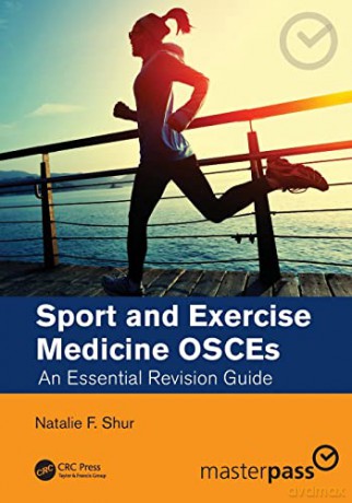 Sport and Exercise Medicine OSCEs: An Essential Revision Guide - Natalie F. Shur [KSIĄŻKA]